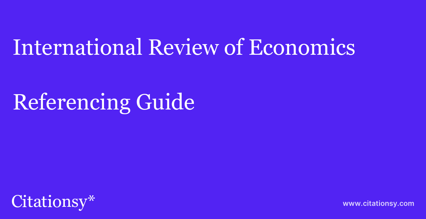 cite International Review of Economics  — Referencing Guide